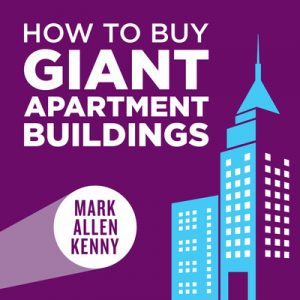 How to Buy Gian Apartment Buildings-Mark Allen Kenney-Bernard Reisz